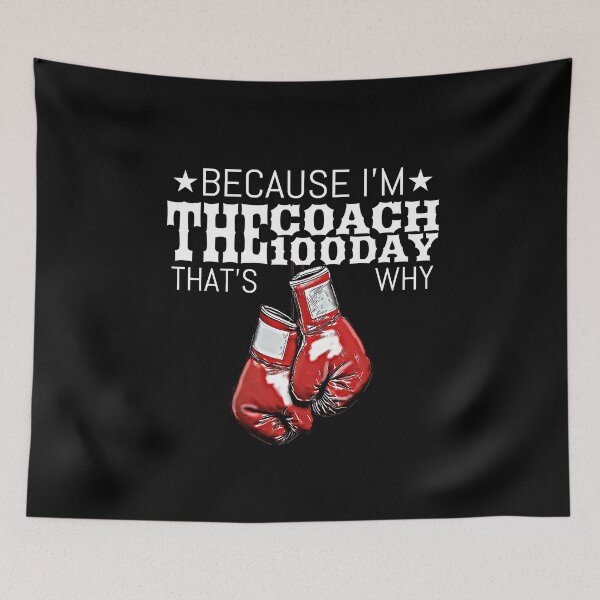 Item preview, Boxing Coaches, Gloves Icon Because I'm The Coach the 100 Day That's Why designed and sold by Beautiful Designs.