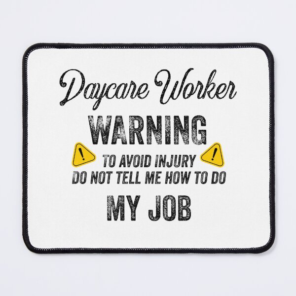 Item preview, Funny Daycare Worker Gift - Funny Daycare Worker Warning Sign Quotes designed and sold by ferdaousseshop.