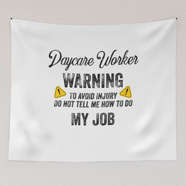 Item preview, Funny Daycare Worker Gift - Funny Daycare Worker Warning Sign Quotes designed and sold by ferdaousseshop.