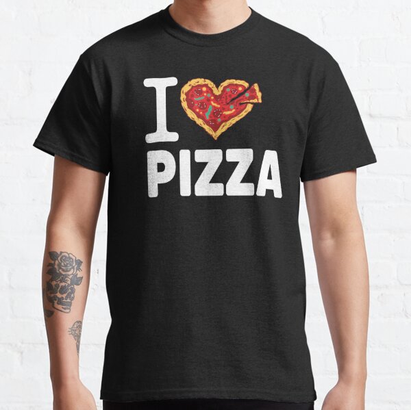 I Love Pizza Classic T-Shirt