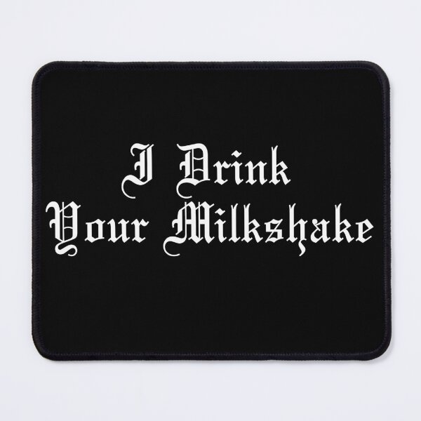 Item preview, I Drink Your Milkshake  designed and sold by barrelroll909.