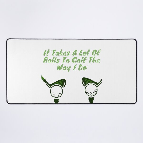 Item preview, It takes a lot of Balls to Golf the way I do! designed and sold by jee-jee2151.