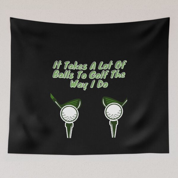 Item preview, It takes a lot of Balls to Golf the way I do! designed and sold by jee-jee2151.