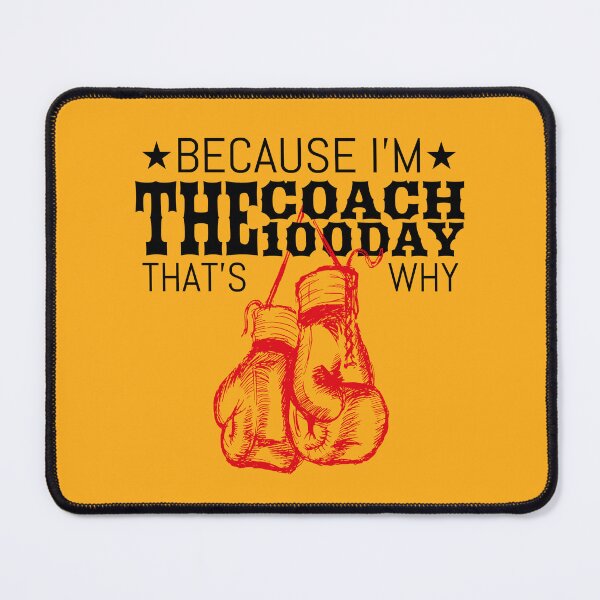 Item preview, Boxing Coaches, Gloves Icon Because I'm The Coach the 100 Day That's Why designed and sold by Beautiful Designs.