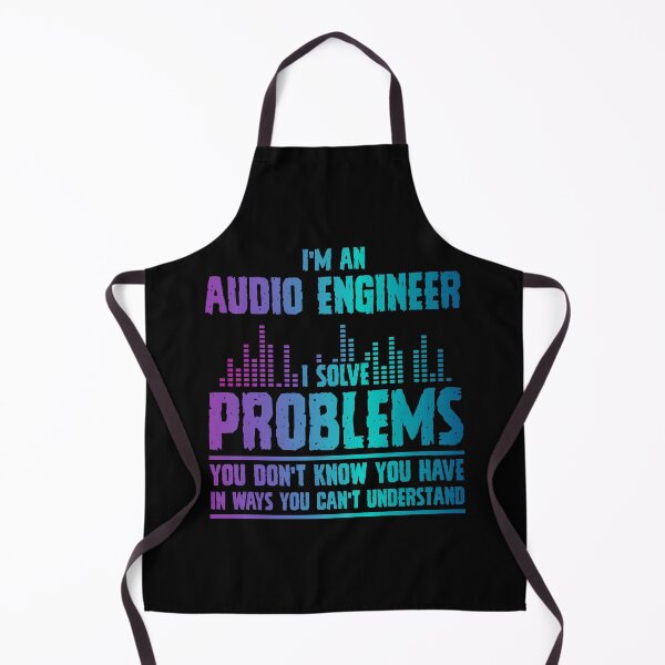Item preview, I'm an audio engineer, I solve problems you don't know you have in ways you can't understand designed and sold by Zexten.