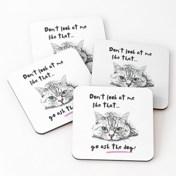 Item preview, Dont look at me like that go ask the dog - Animal Funny Quotes designed and sold by Cawaiico.