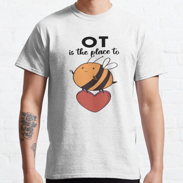 Occupational Therapy, Occupational Therapist, Bee lover, Bee Design Classic T-Shirt