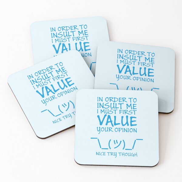 Item preview, In Order To Insult Me I Must First Value Your opinion Nice Try Though - No To Bullying designed and sold by crazycollective.