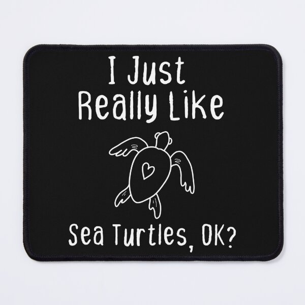 Item preview, I Just Really Like Sea Turtles OK? Funny Sea Turtle designed and sold by AEOPIN.