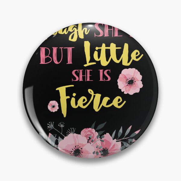 Item preview, Though She Be But Little She Is Fierce designed and sold by amiyacunni.