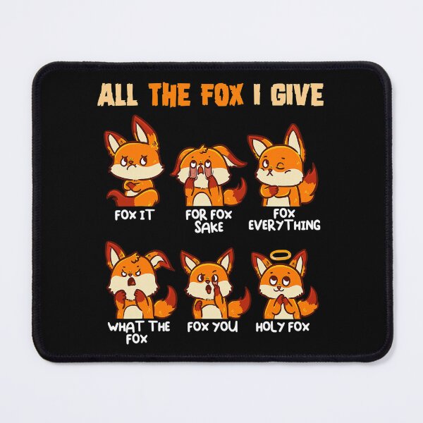 Item preview, All The Fox I Give Funny Foxes designed and sold by franktimothy.