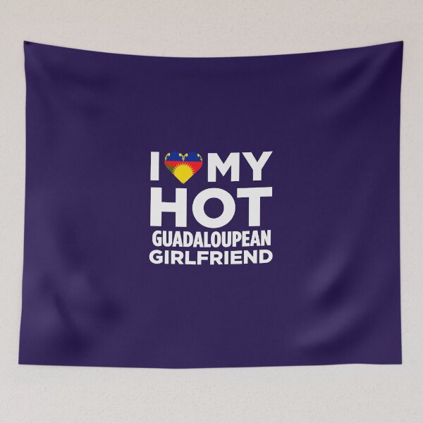 Item preview, I Love My Hot Guadeloupean Girlfriend designed and sold by AlwaysAwesome.