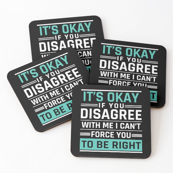 Item preview, it's okay if you disagree with me i can't force you to be right, it's ok if you disagree with me i can't force you to be right , Green designed and sold by MOONINSPIRATION.
