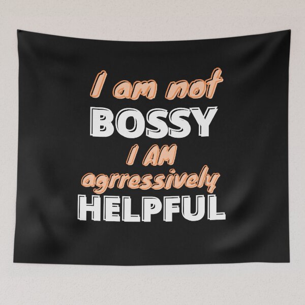 Item preview, I'm not bossy I'm aggressively helpful designed and sold by PacePoint.