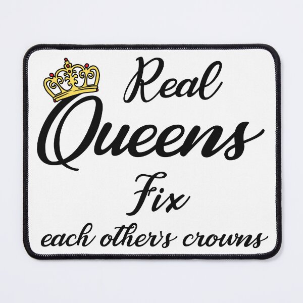 Item preview, Real Queens fix each other’s crowns Quote,Cool Queens  designed and sold by Desinger12.