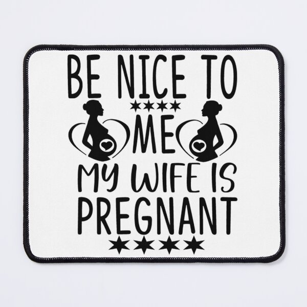 Item preview, Mens Be Nice To Me My Wife is Pregnant designed and sold by charaf19.