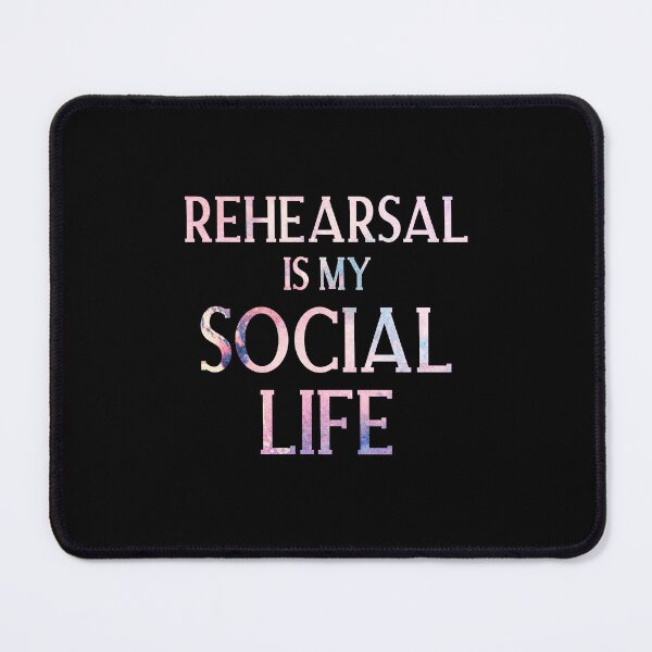 Item preview, Rehearsal is my Social Life designed and sold by Theatre Thoughts.