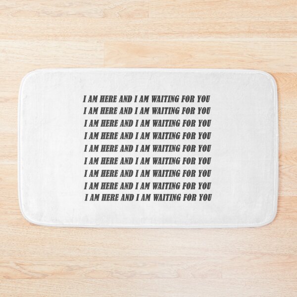 Item preview, I am here and I am waiting for you designed and sold by GaliaTati.