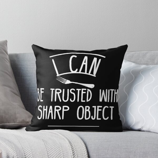 Item preview, I Can Be Trusted With Sharp Objects designed and sold by diva-design.
