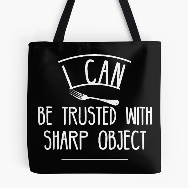 Item preview, I Can Be Trusted With Sharp Objects designed and sold by diva-design.