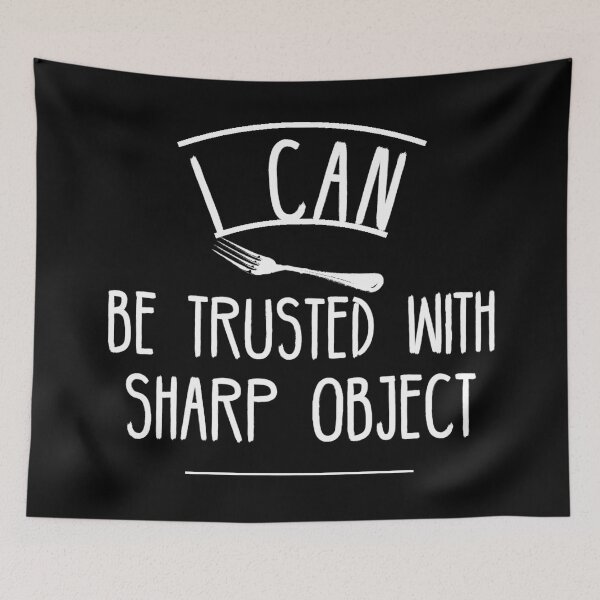 Item preview, I Can Be Trusted With Sharp Objects designed and sold by diva-design.