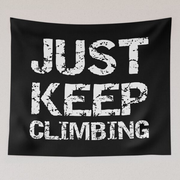 Item preview, Just Keep Climbing designed and sold by SarahJisri.