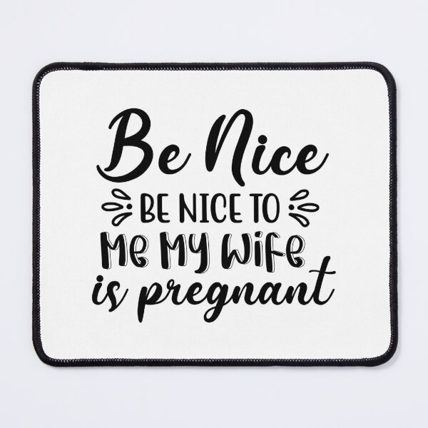 Item preview, Mens Be Nice To Me My Wife is Pregnant designed and sold by charaf19.