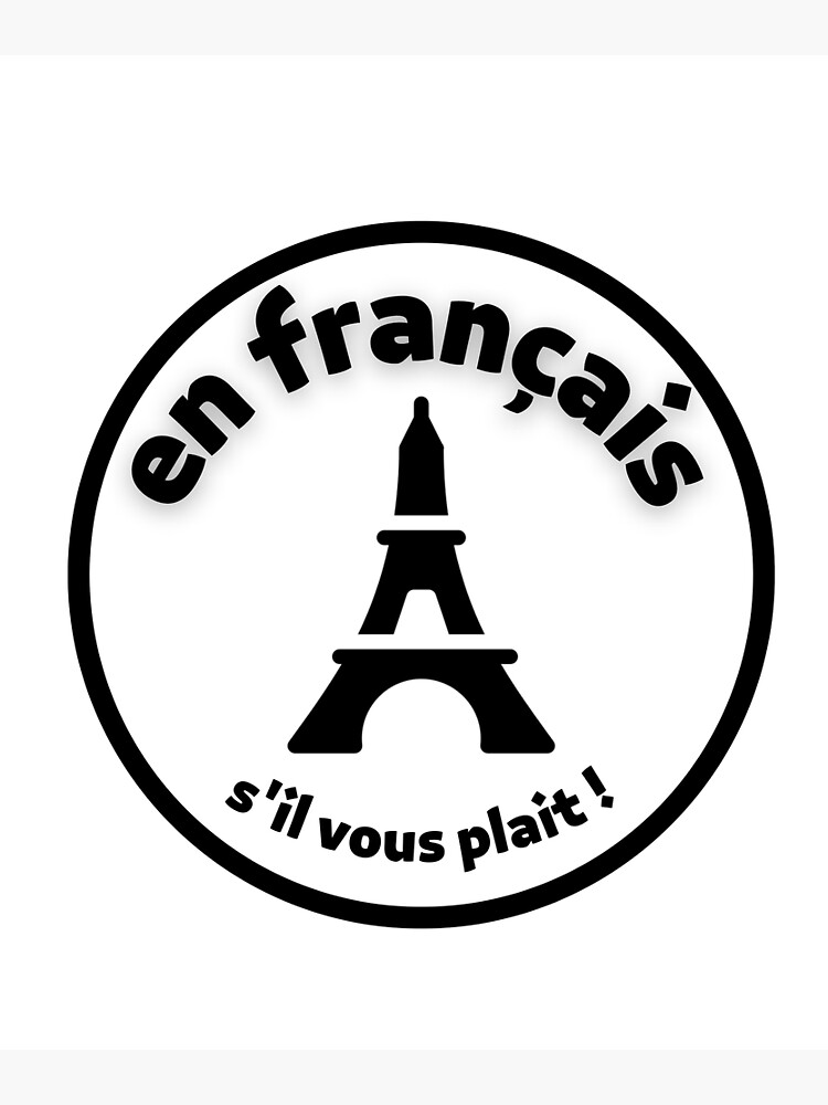 " en français SVP ( in french please )" Poster by Alphakhama Redbubble