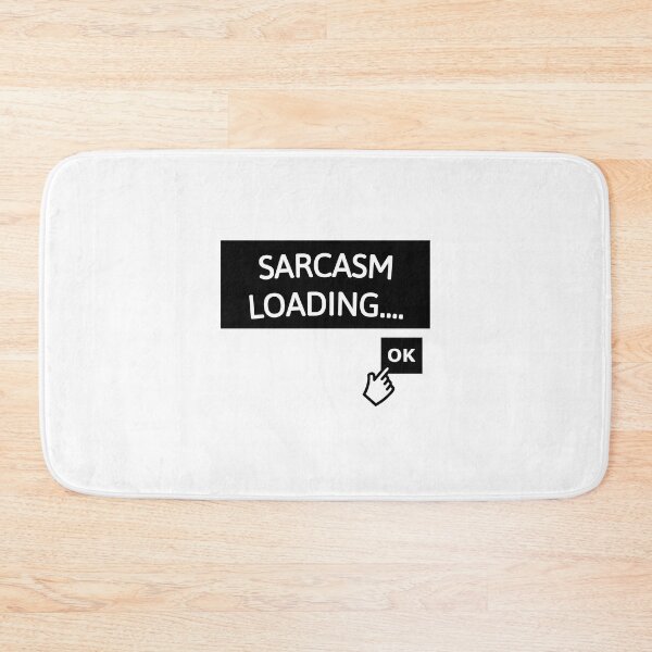 Item preview, SARCASM LOADING designed and sold by TheAlienPrince.