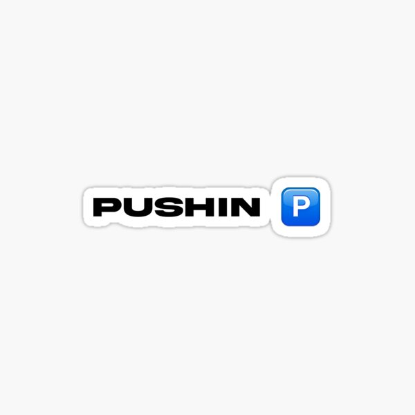 Pushin P Sticker for Sale by PushinP