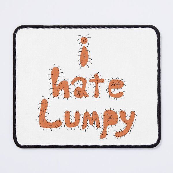 Item preview, i hate Lumpy designed and sold by Madmattman.