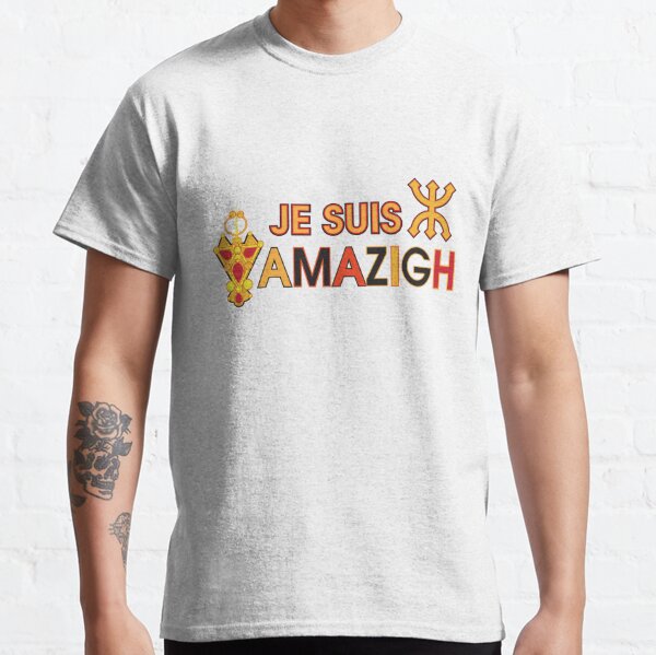 JE SUIS AMAZIGH - KABYLE - BERBERE MAROC TUNISIE T-shirt classique