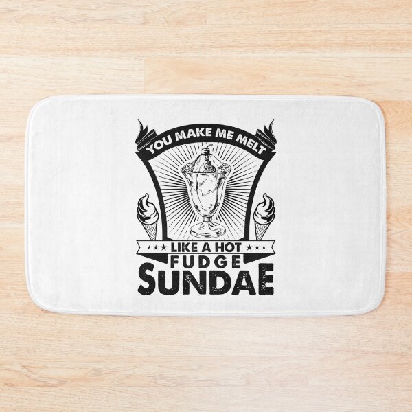 Item preview, You make me melt like a hot fudge sundae designed and sold by Zexten.