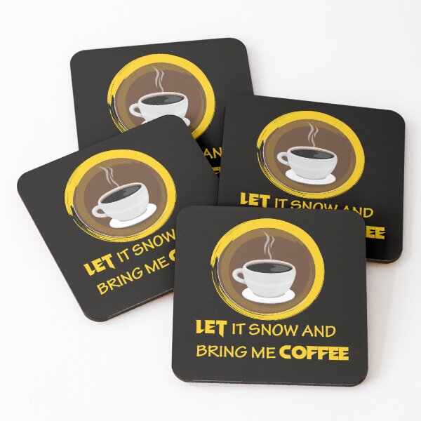 Item preview, Let It Snow And Bring Me Coffee designed and sold by josephfanous.