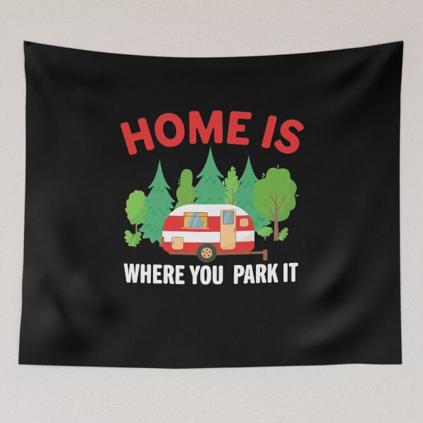 Item preview, Home is where you park it- outdoor camping  designed and sold by Englishmistress.
