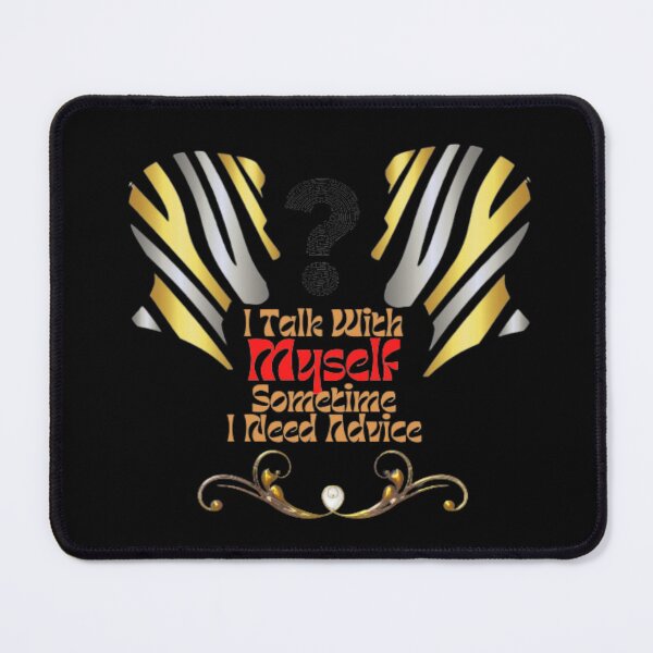 Item preview, of course talk to my self sometimes need expert advice, i talk with myself sometime i need advice, of course i'm talking to me i need expert advise designed and sold by Nicedeco.