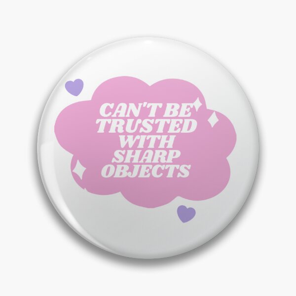 Item preview, Can't be trusted with sharp objects designed and sold by kellchu.