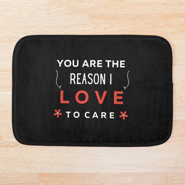 Item preview, You Are The Reason I Love to Care designed and sold by Amine ⭐⭐⭐⭐⭐.