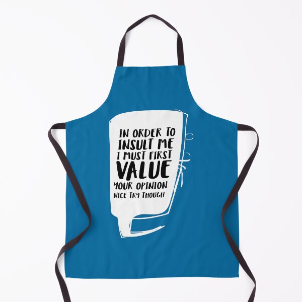 Item preview, In Order To Insult Me I Must First Value Your opinion Nice Try Though - No To Bullying designed and sold by crazycollective.