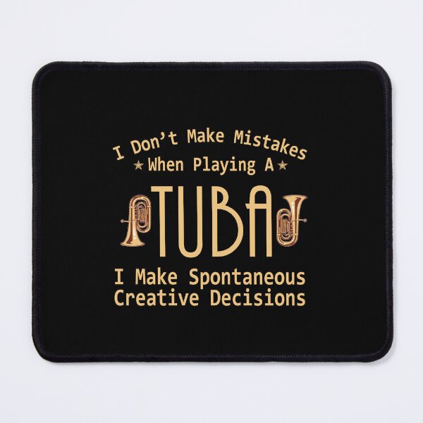 Item preview, Tuba Player Gift, Tuba I Make Spontaneous Creative Decisions tubaist Funny Musician  Band Gift  Funny Rude Offensive saying, designed and sold by joygift369.