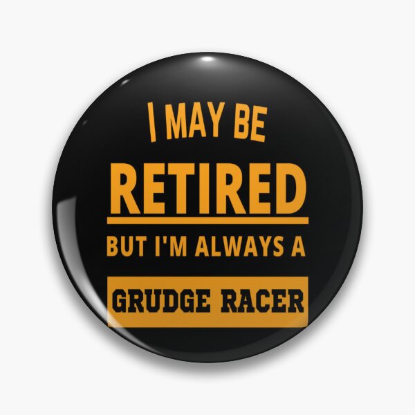 Item preview, I May Be Retired But Im Always A Grudge Racer Drag Racing Street Racer Car Racing Motorcycle  Retirement designed and sold by CarantinedChaos.
