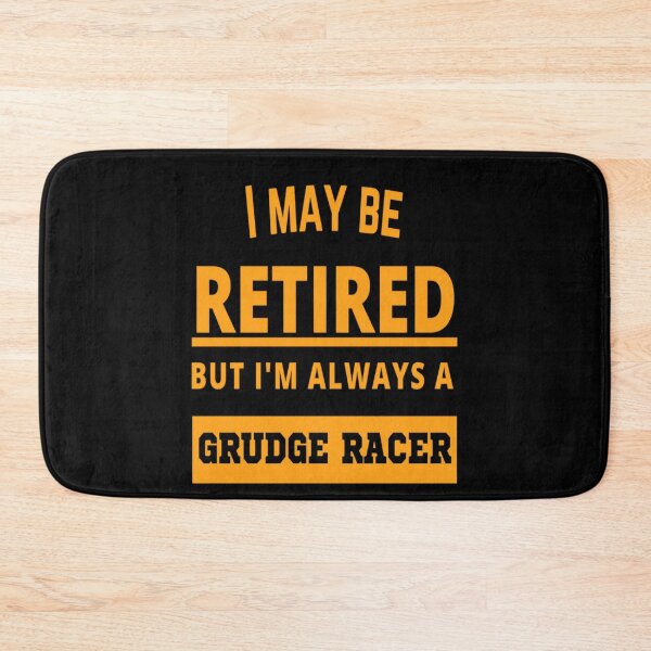 Item preview, I May Be Retired But Im Always A Grudge Racer Drag Racing Street Racer Car Racing Motorcycle  Retirement designed and sold by CarantinedChaos.