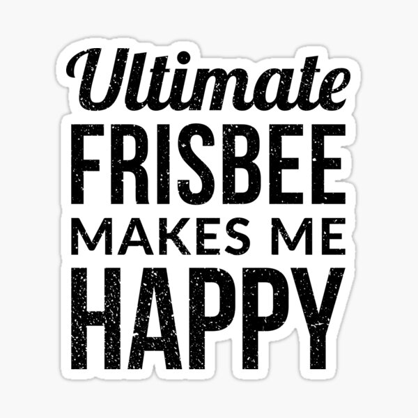 Item preview, Ultimate Frisbee Makes Me Happy - Ultimate Frisbee designed and sold by T-shirt For You.