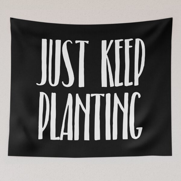 Item preview, Just Keep Planting V2 designed and sold by SarahJisri.