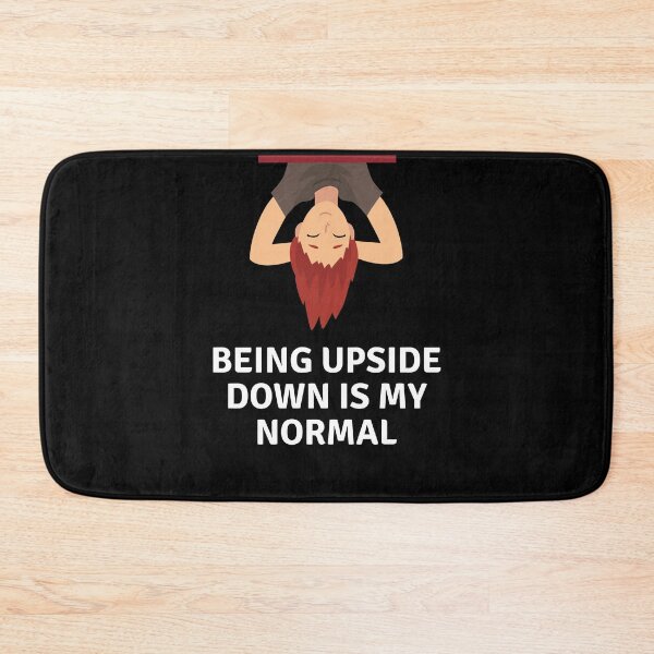 Item preview, Being upside down is my normal designed and sold by Water Flick.