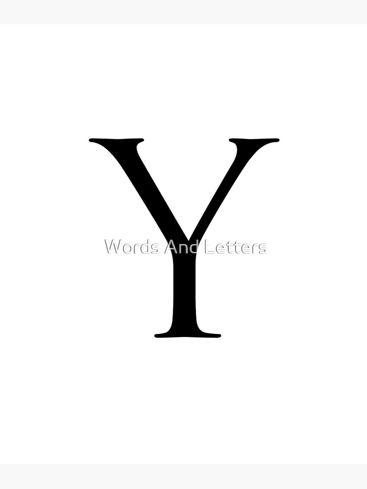 "Letter Y" Poster for Sale by wordsnletters Redbubble