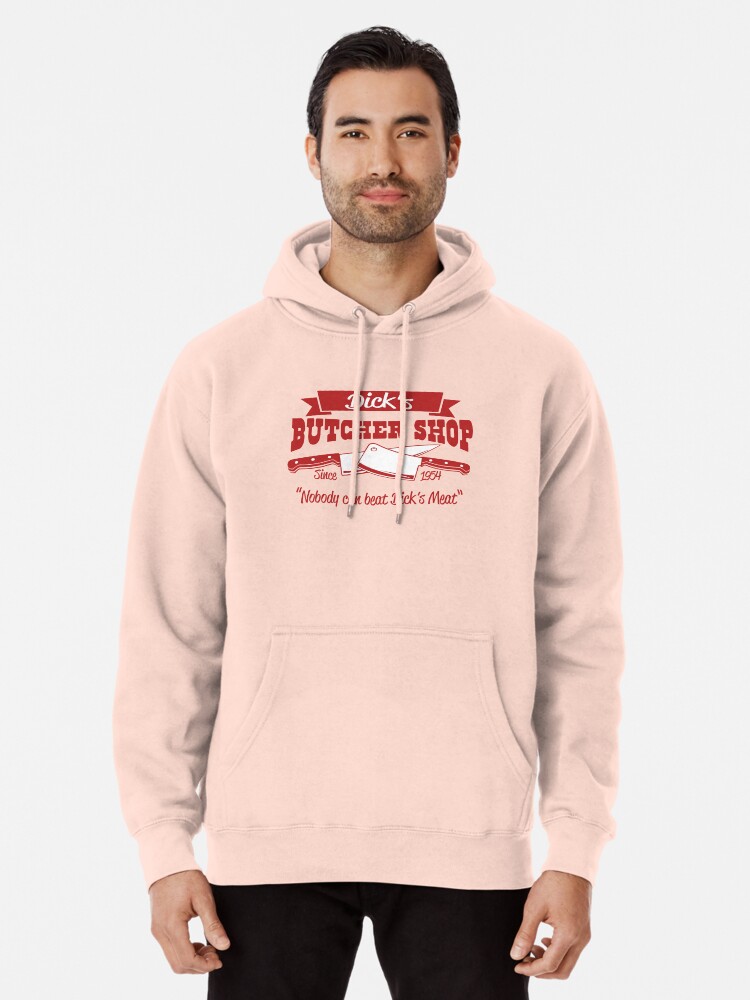 Dick's Butcher Shop - You can't beat Dick's meat | Pullover Hoodie