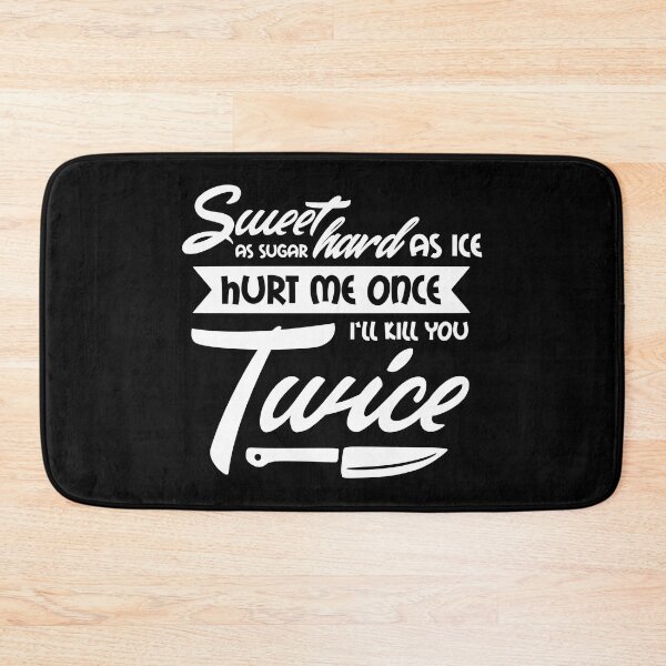 Item preview, Sweet as sugar hard as ice hurt me once ill kill you twice designed and sold by pnkpopcorn.