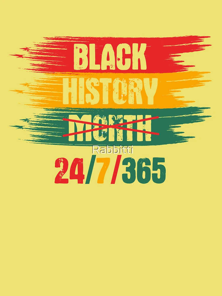 Black History is Every Day, 24/7/365, not just a Month Kids T-Shirt for  Sale by Rabbitti