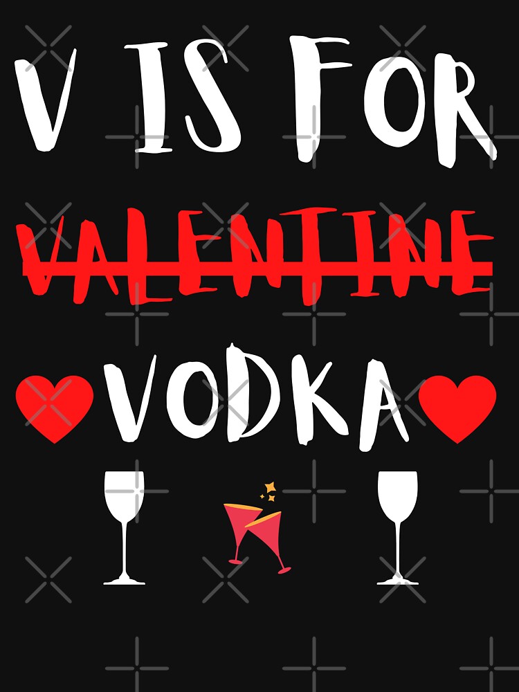 Disover V Is For Valentine Vodka | Essential T-Shirt 